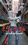 Effed Up: An Abnormal Romance