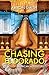 Chasing El Dorado: A South ...