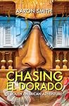 Chasing El Dorado...