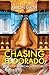 Chasing El Dorado by Aaron      Smith
