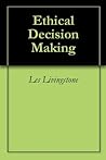 Ethical Decision Making