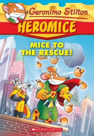 Mice to the Rescue (Geronimo Stilton Heromice)