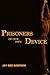 Prisoners Of Our Own Device by Jay Dee Simpson