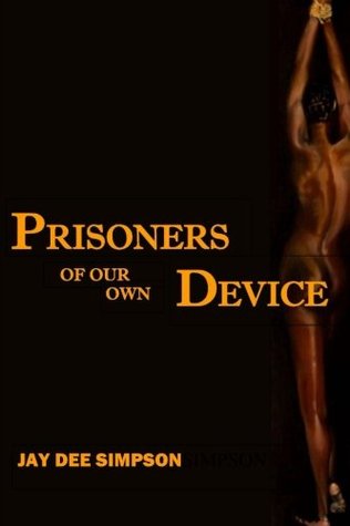 Prisoners Of Our Own Device