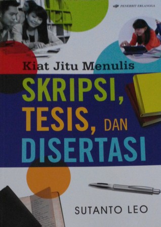 Kiat Jitu Menulis Skripsi Tesis Dan Disertasi By Sutanto Leo