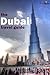 Dubai Travel Guide by Zohara Hirji
