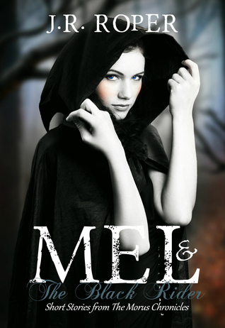 Mel & the Black Rider: Short Stories from the Morus Chronicles (The Morus Chronicles, #1.5)