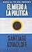 El Miedo a la Politica: Notas al Pie del Presente