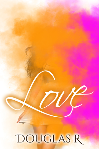 LOVE (A Story of Many Songs, #1)
