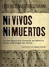Ni vivos ni muertos by Federico Mastrogiovanni