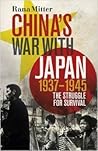 China's War with Japan, 1937-1945 by Rana Mitter