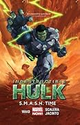 Indestructible Hulk, Vol. 3: S.M.A.S.H. Time
