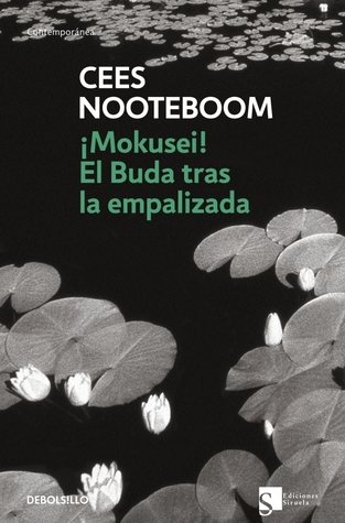 Portada de Mokusei! / El Buda tras la empalizada, de Cees Nooteboom