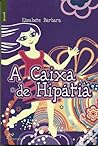 A Caixa de Hipátia by Elisabete Bárbara