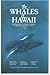 The Whales of Hawaii, Inclu...