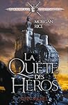 La Quête des héros by Morgan Rice
