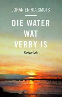 Die Water Wat Verby Is: Kortverhale