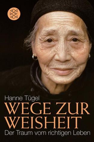 Wege zur Weisheit : der Traum vom richtigen Leben