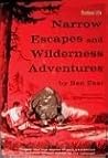 Narrow Escapes and Wilderness Adventures