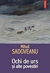 Ochi de urs si alte povestiri by Mihail Sadoveanu