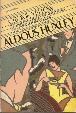 Crome yellow ; The Gioconda smile ; Ape and essence ; The genius and the goddess (Harper colophon books)