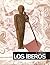 Los iberos (Grandes civilizaciones desaparecidas) (Spanish Edition)