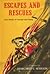 Escapes and Rescues: True Stories of Courage and Daring