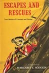 Escapes and Rescues: True Stories of Courage and Daring