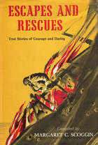 Escapes and Rescues: True Stories of Courage and Daring