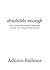 Absolutely Enough: essays o...
