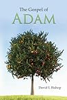 The Gospel of Adam by David L. Bishop