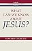 What Can We Know about Jesus?