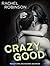 Crazy Good