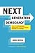 Next Generation Democracy