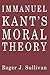Immanuel Kant's Moral Theory by Roger J. Sullivan