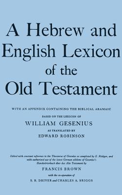 A Hebrew and English Lexicon of the Old Testament with an Appendix Containing the Biblical Aramaic (Hardcover)