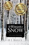 The Weight of Snow by B.L. Bruce The Weight of Snow by B.L. Bruce