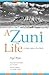 A Zuni Life: A Pueblo Indian in Two Worlds