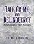 Race, Crime, and Delinquency