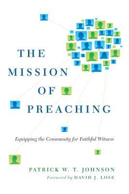 The Mission of Preaching: Equipping the Community for Faithful Witness (Paperback)