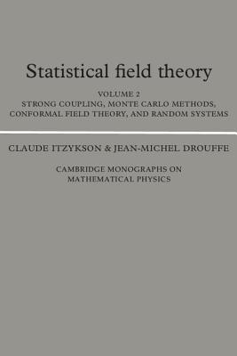 Statistical Field Theory: Volume 2, Strong Coupling, Monte Carlo Methods, Conformal Field Theory, and Random Systems (Hardcover)