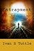 Entrapment: One Man's Journey to Hell, Heaven and Back