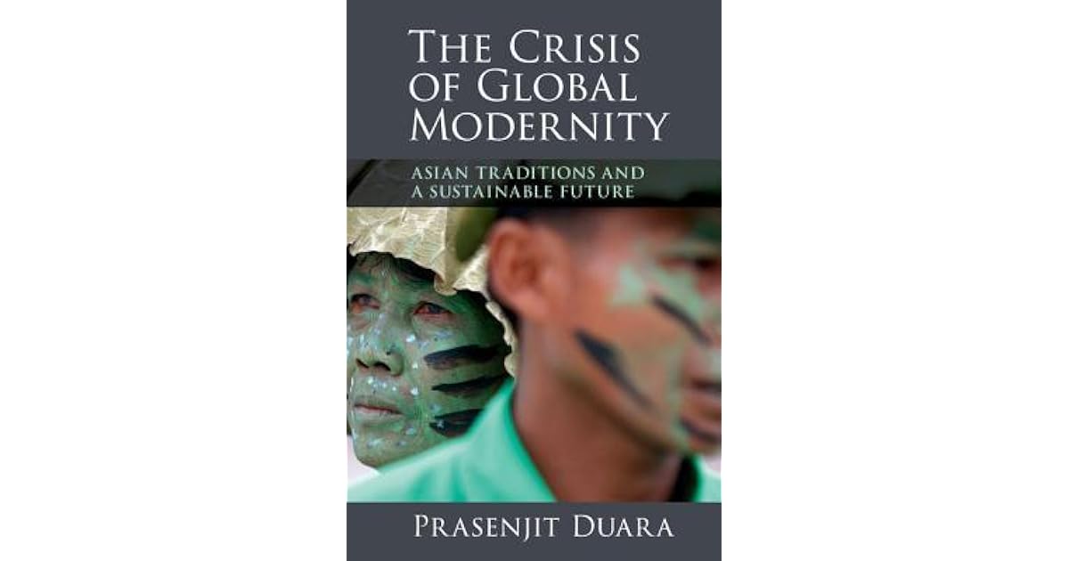 The Crisis of Global Modernity by Prasenjit Duara
