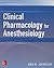 Clinical Pharmacology for Anesthesiology