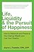 Life Liquidity & the Pursuit of Happiness: How to Maximize and Preserve Your Startup Wealth and Live Your Dreams