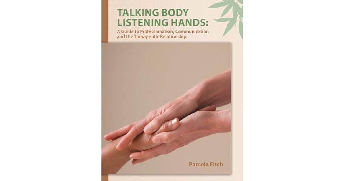 Talking Body, Listening Hands A Guide to Professionalism