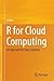 R for Cloud Computing: An Approach for Data Scientists
