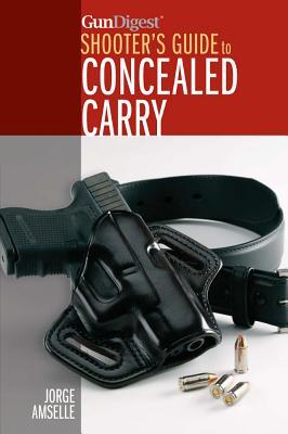 Gun Digest's Shooter's Guide to Concealed Carry (Paperback)