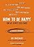 How to Be Happy (Or at Leas...