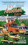Fry Another Day by J.J. Cook